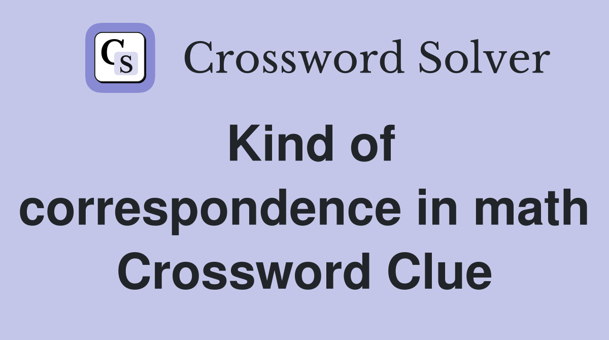 Kind of correspondence in math Crossword Clue