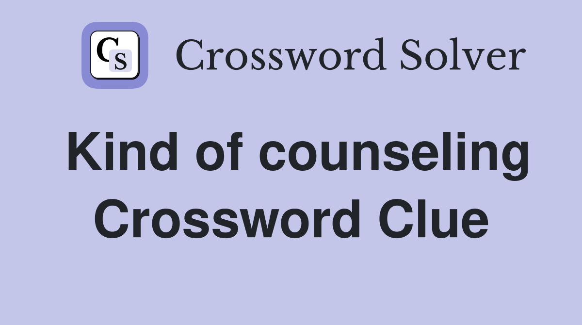 Kind of counseling Crossword Clue