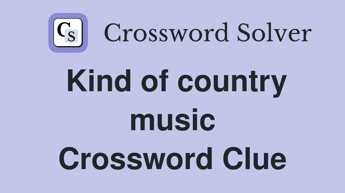 Kind of country music Crossword Clue