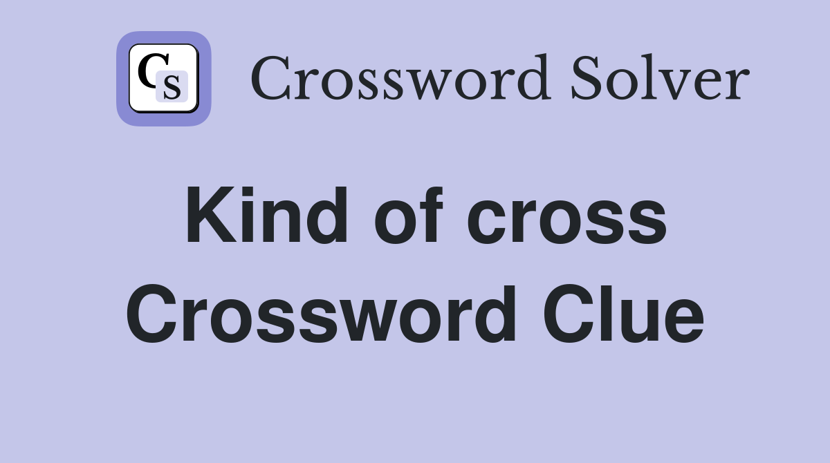 Kind of cross Crossword Clue