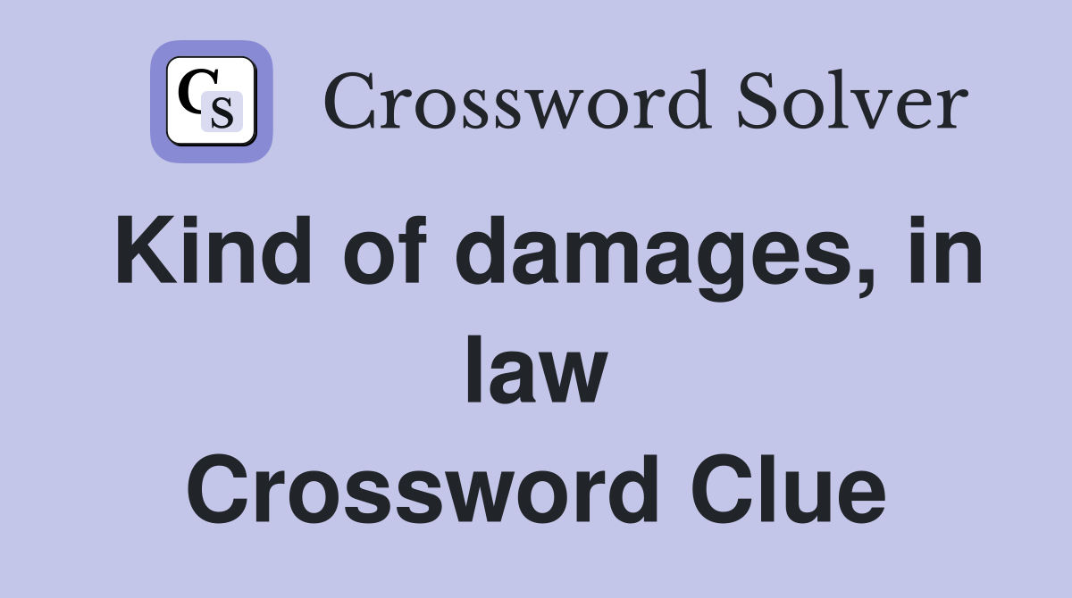 Kind of damages, in law Crossword Clue