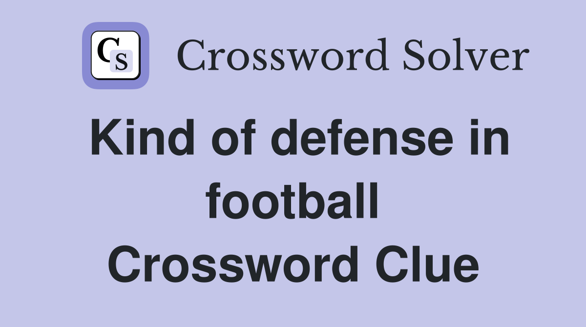 Kind of defense in football Crossword Clue