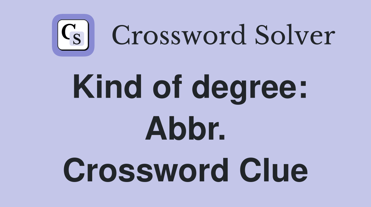 Kind of degree: Abbr. Crossword Clue