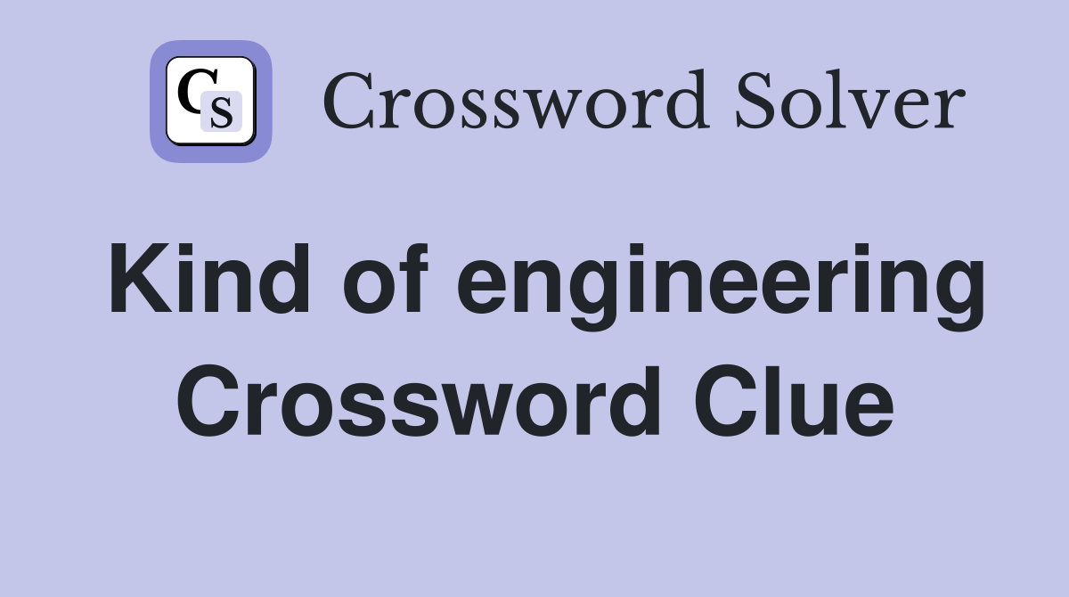 Kind of engineering Crossword Clue