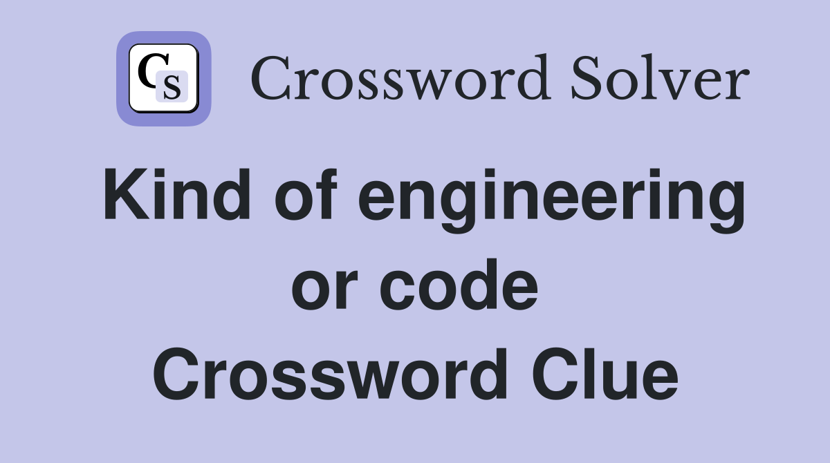 Kind of engineering or code Crossword Clue
