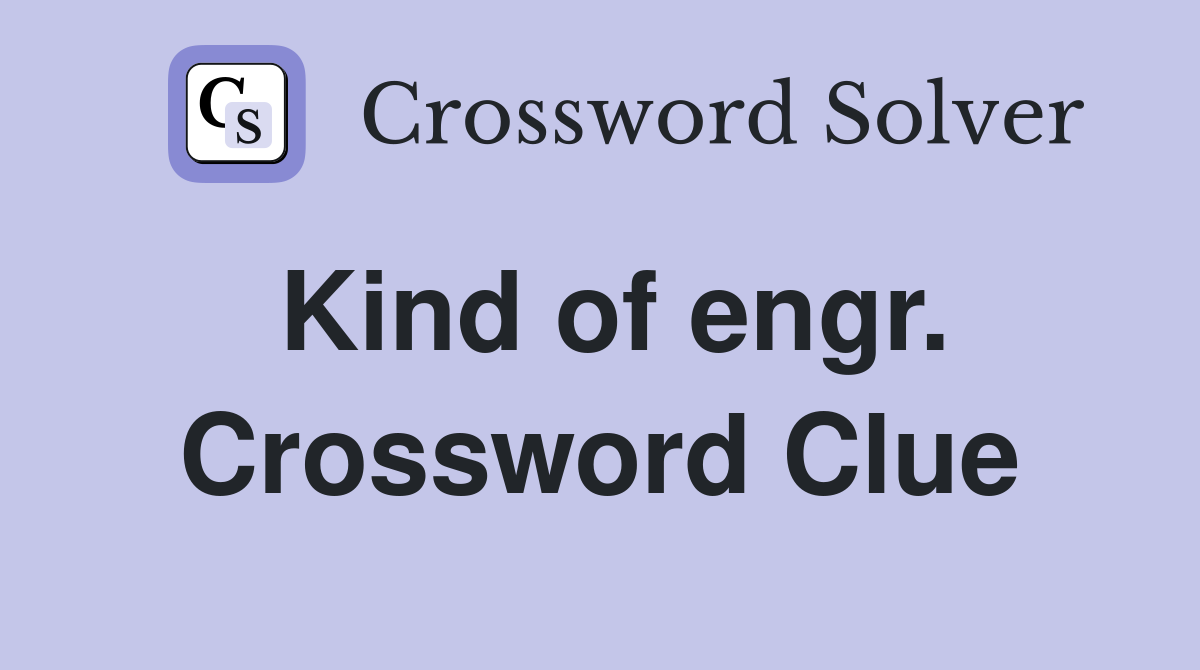 Kind of engr. Crossword Clue