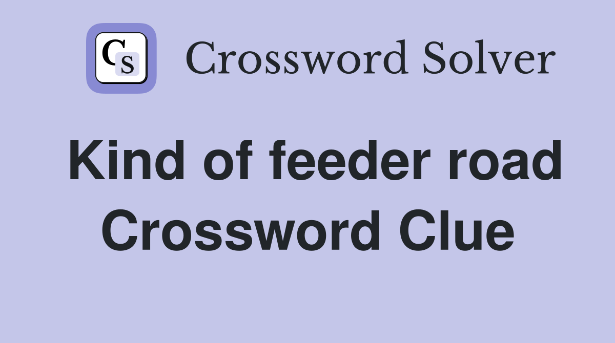 Kind of feeder road Crossword Clue