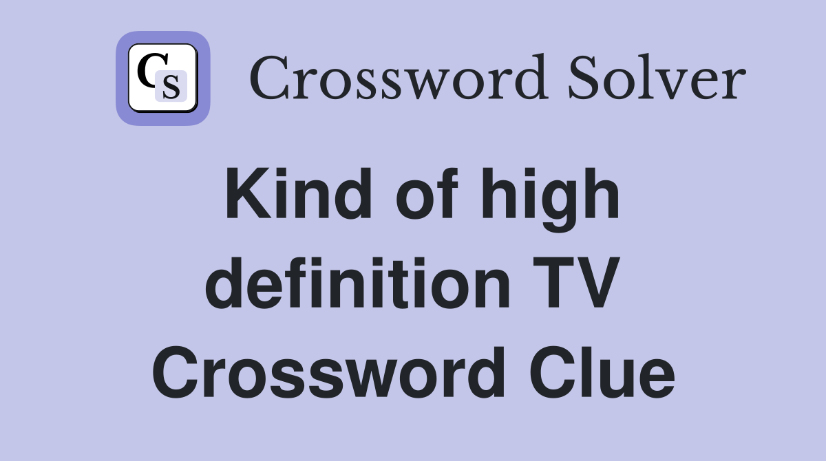 Kind of high definition TV Crossword Clue