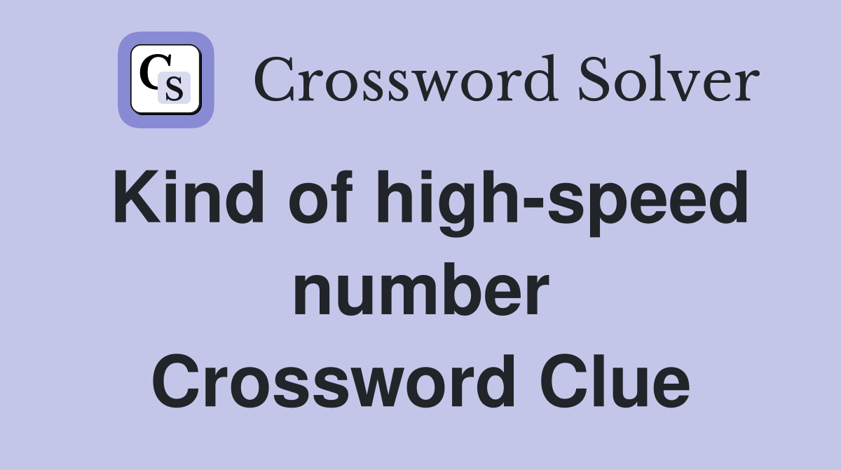 Kind of high-speed number Crossword Clue