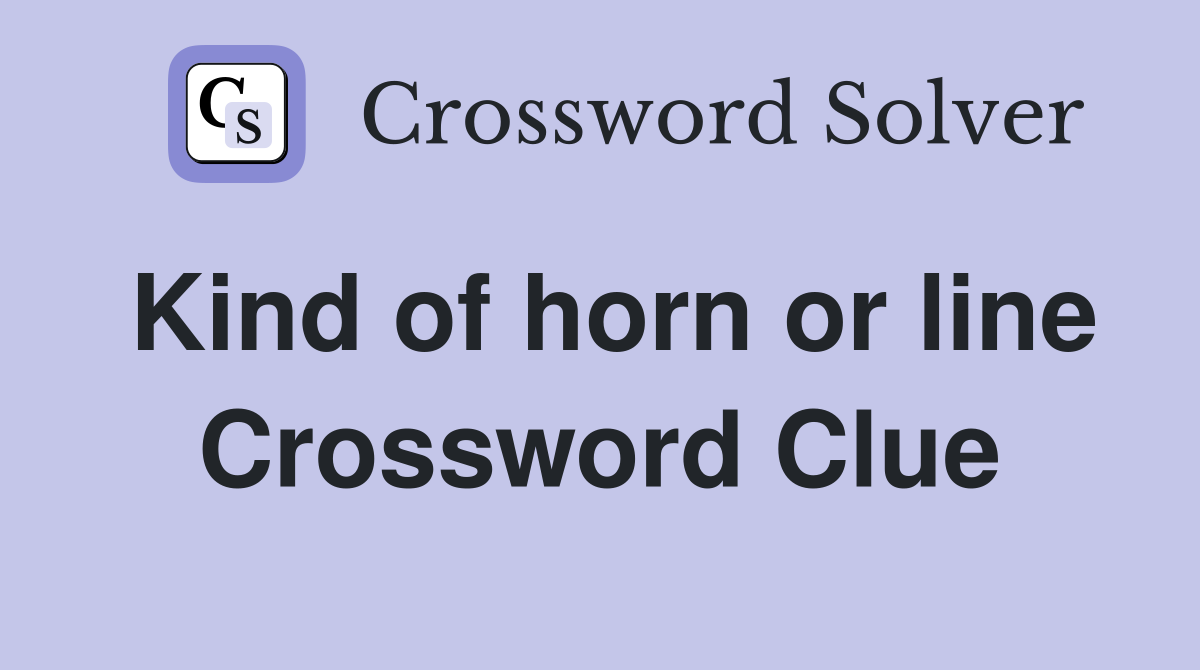 Kind of horn or line Crossword Clue