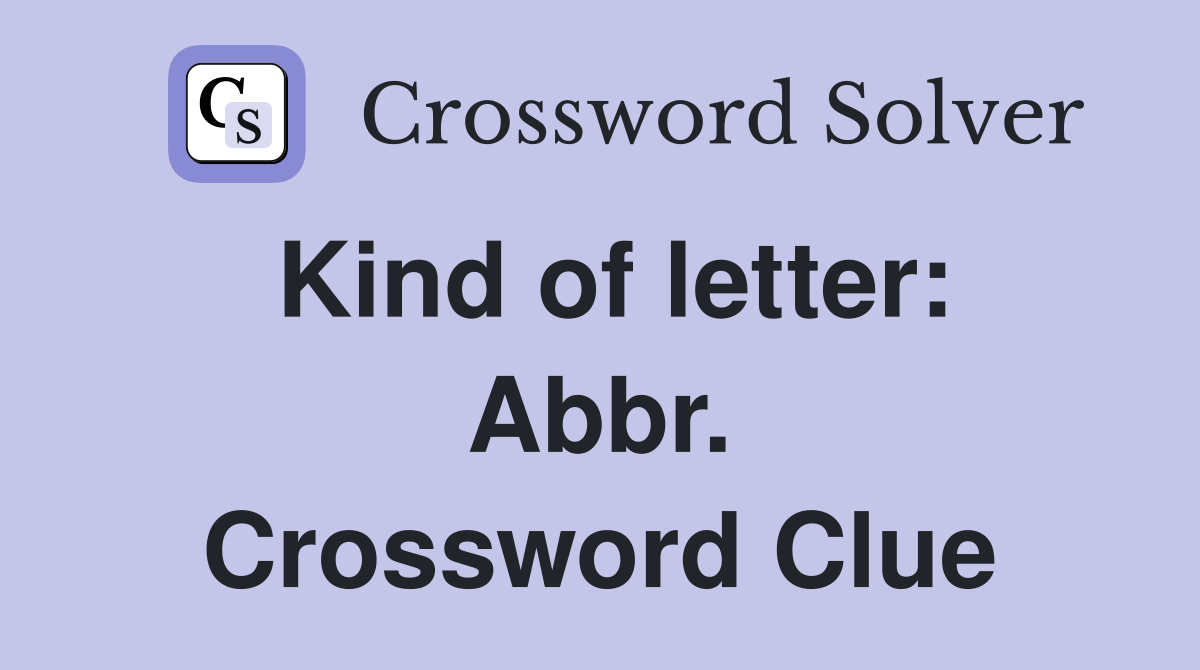 Kind of letter: Abbr. Crossword Clue