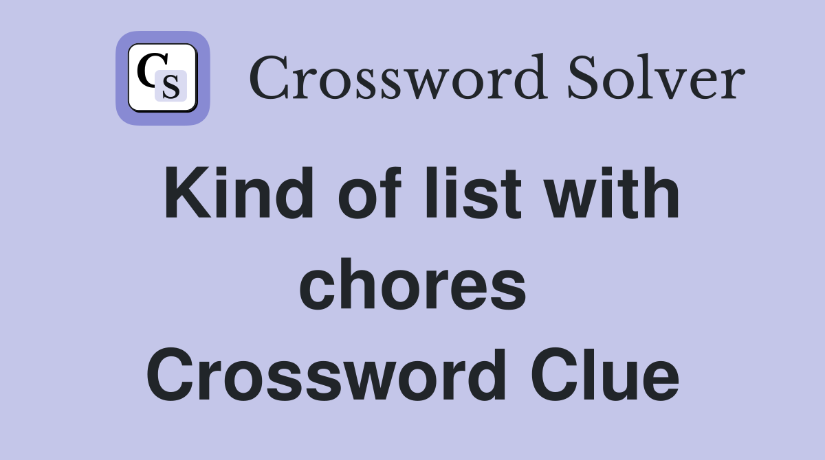 Kind of list with chores Crossword Clue