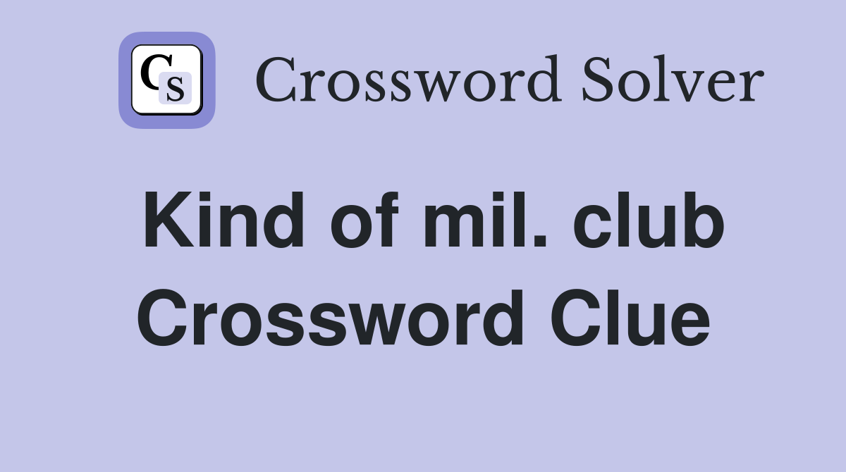 Kind of mil. club Crossword Clue