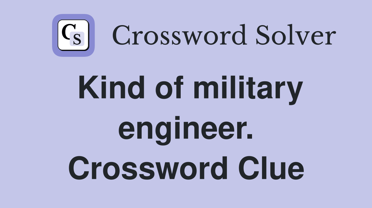Kind of military engineer. Crossword Clue