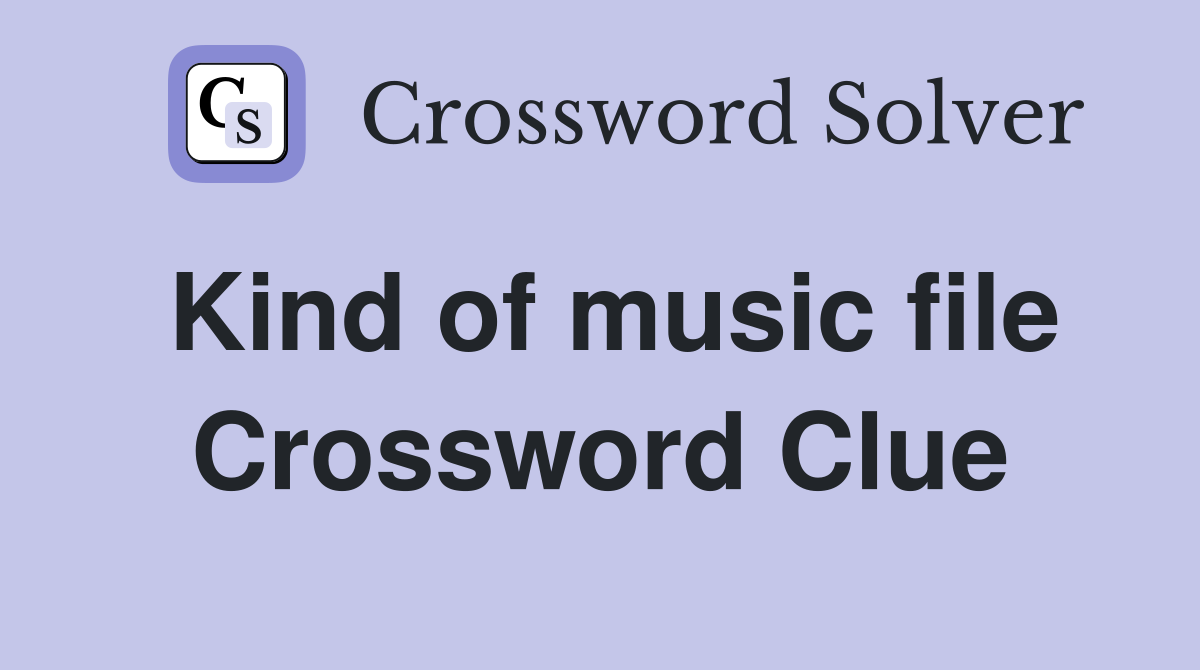 Kind of music file Crossword Clue