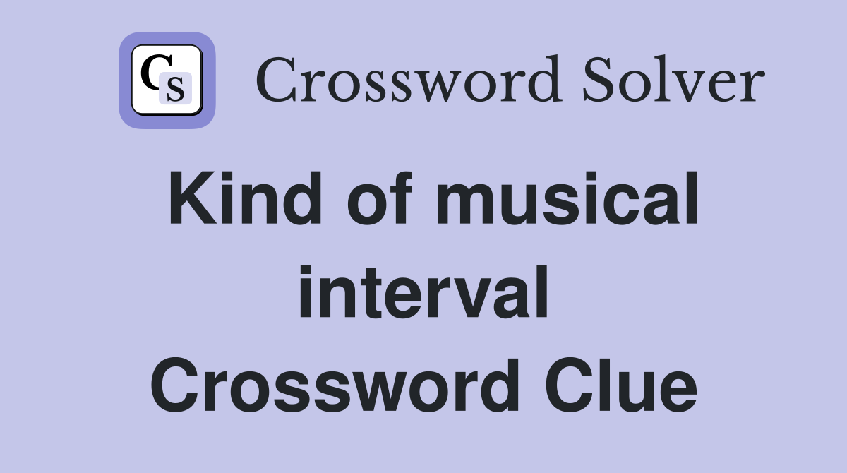 Kind of musical interval Crossword Clue