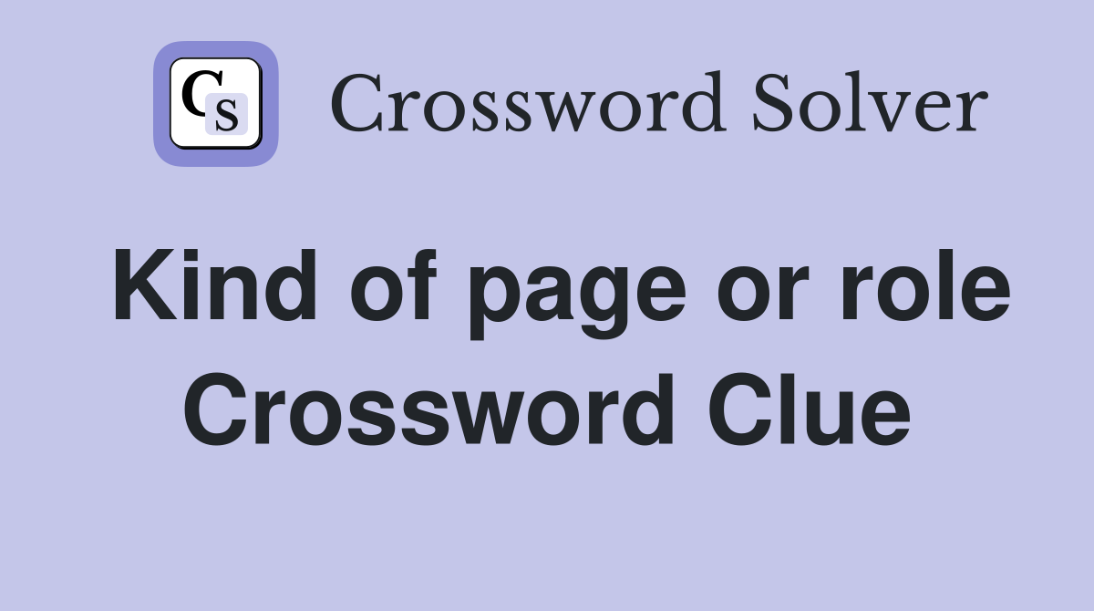 Kind of page or role Crossword Clue
