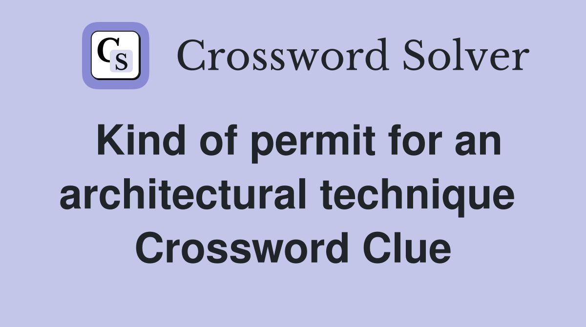 Kind of permit for an architectural technique  Crossword Clue