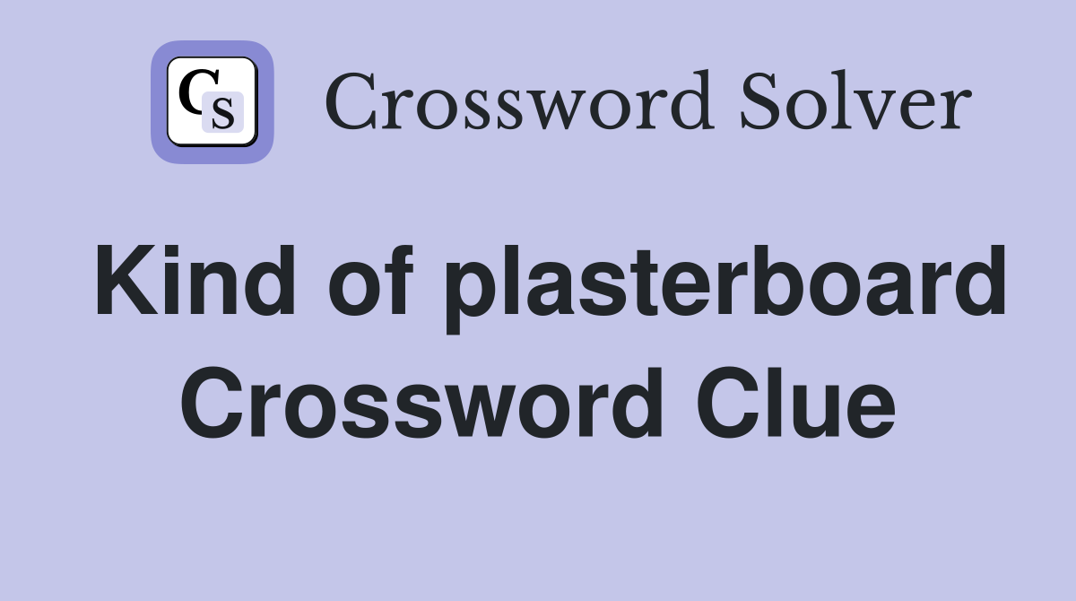 Kind of plasterboard Crossword Clue