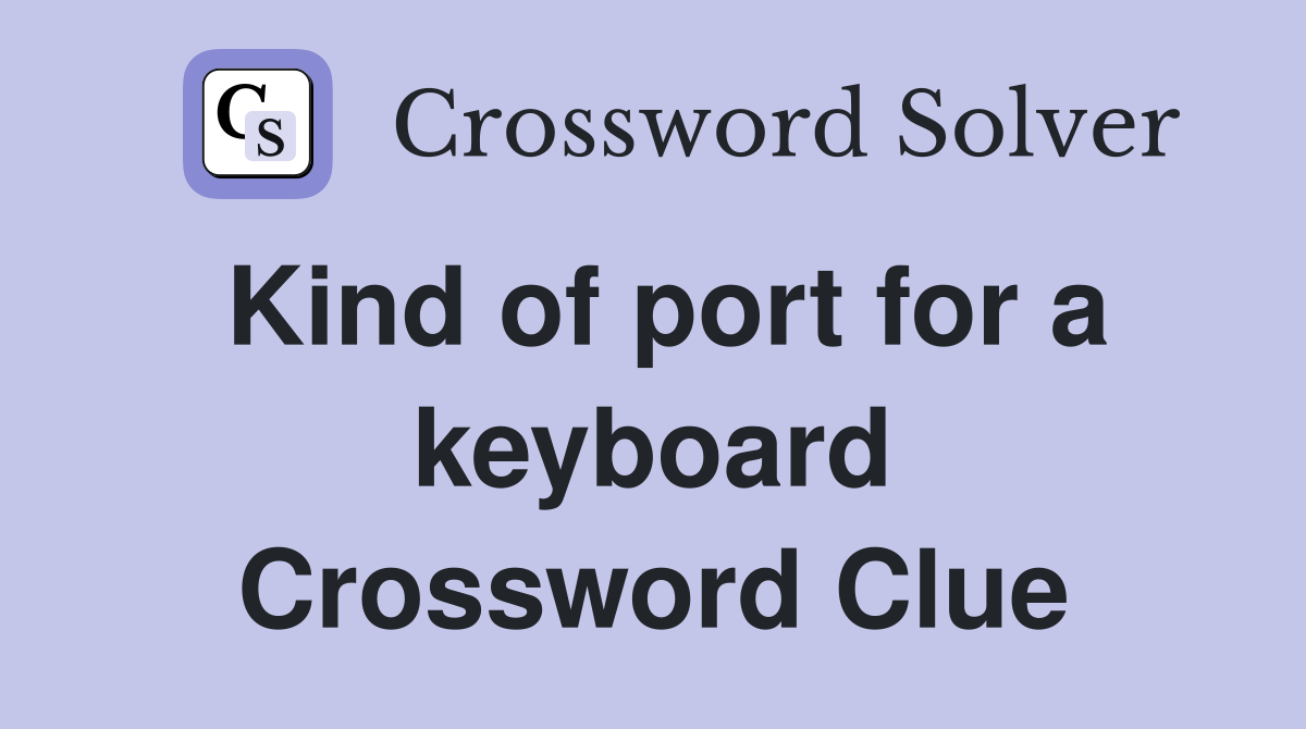 Kind of port for a keyboard Crossword Clue