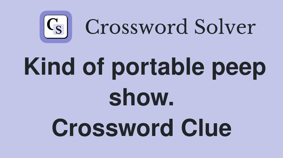 Kind of portable peep show. Crossword Clue