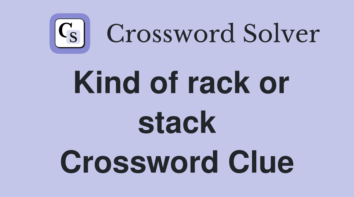 Kind of rack or stack Crossword Clue
