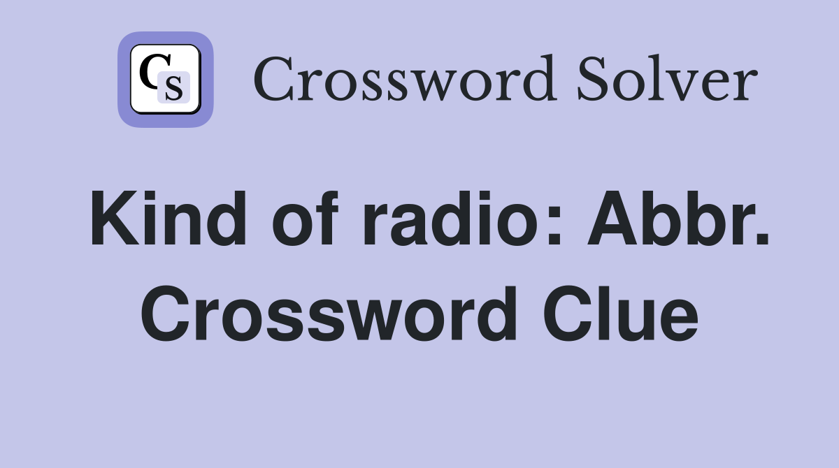 Kind of radio: Abbr. Crossword Clue