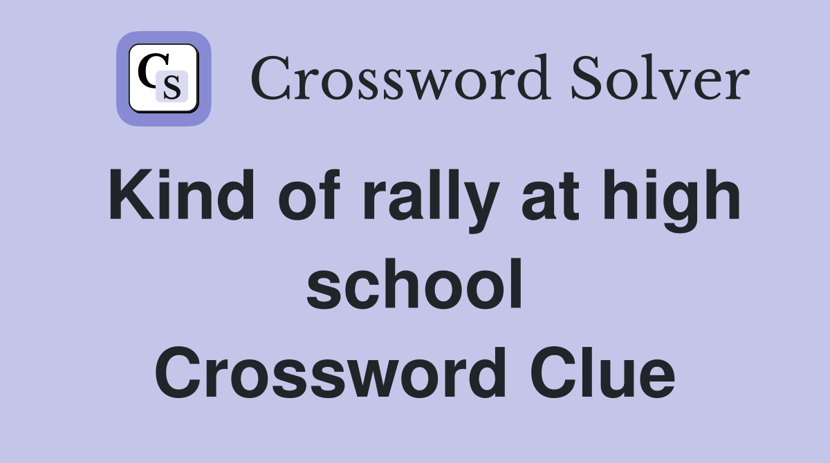 Kind of rally at high school Crossword Clue