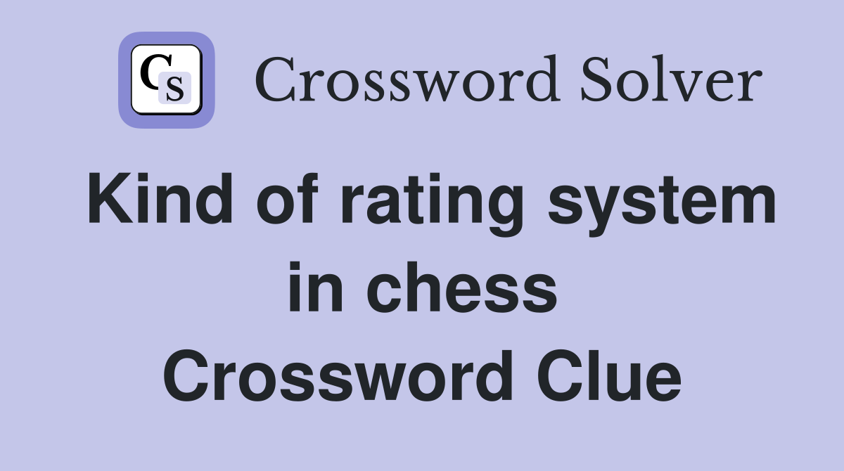 Kind of rating system in chess Crossword Clue