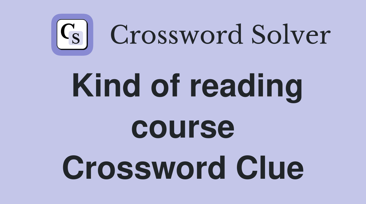 Kind of reading course Crossword Clue