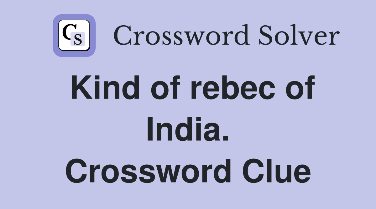 Kind of rebec of India. Crossword Clue