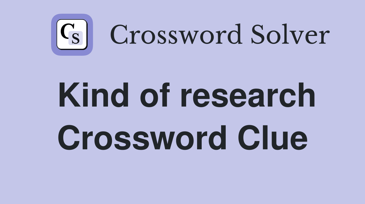 Kind of research Crossword Clue
