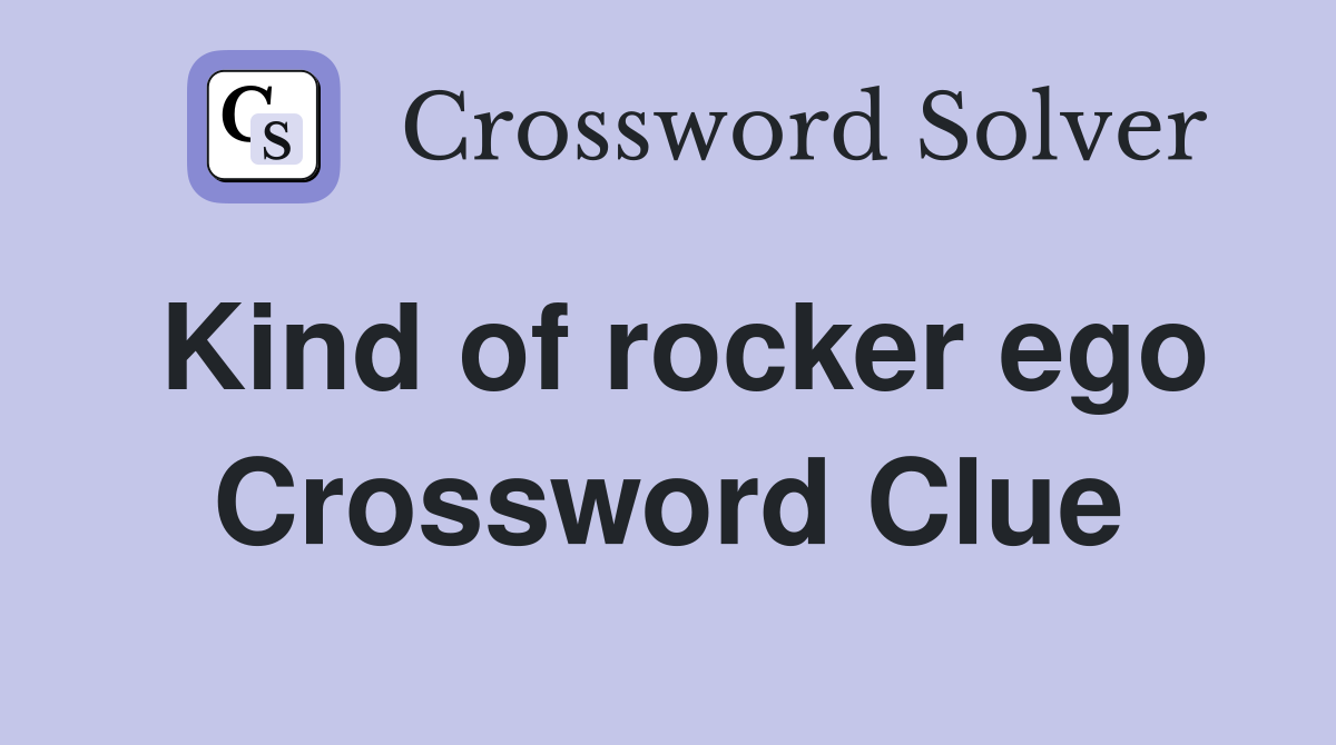 Kind of rocker ego Crossword Clue