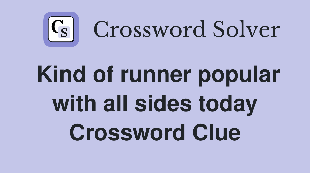Kind of runner popular with all sides today Crossword Clue