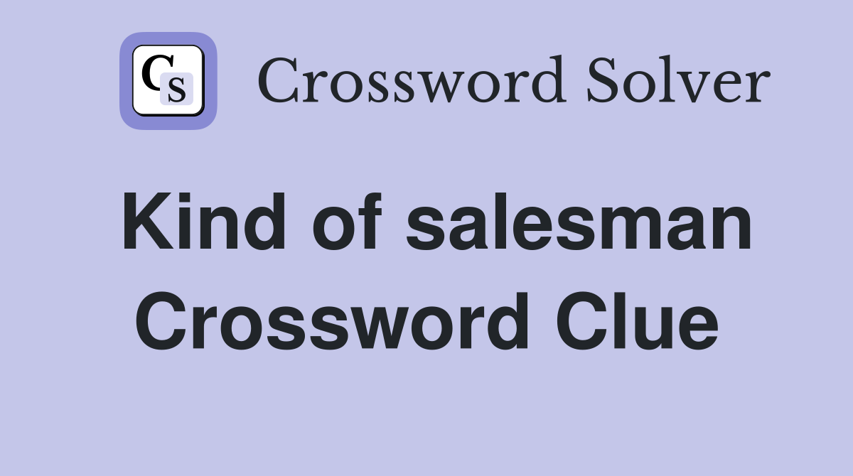 Kind of salesman Crossword Clue