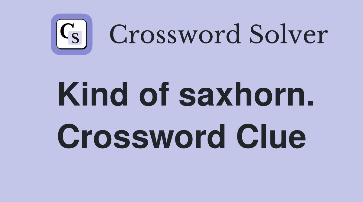 Kind of saxhorn. Crossword Clue
