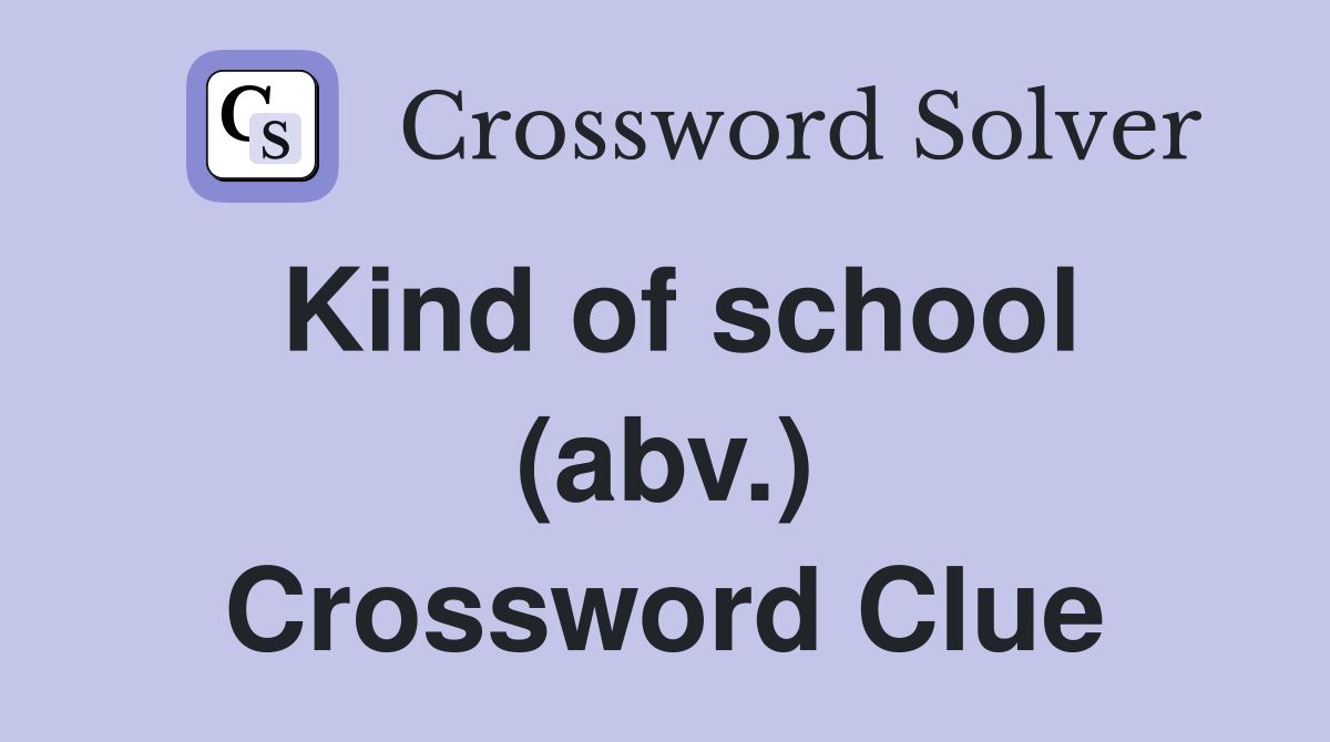 Kind of school (abv.) Crossword Clue