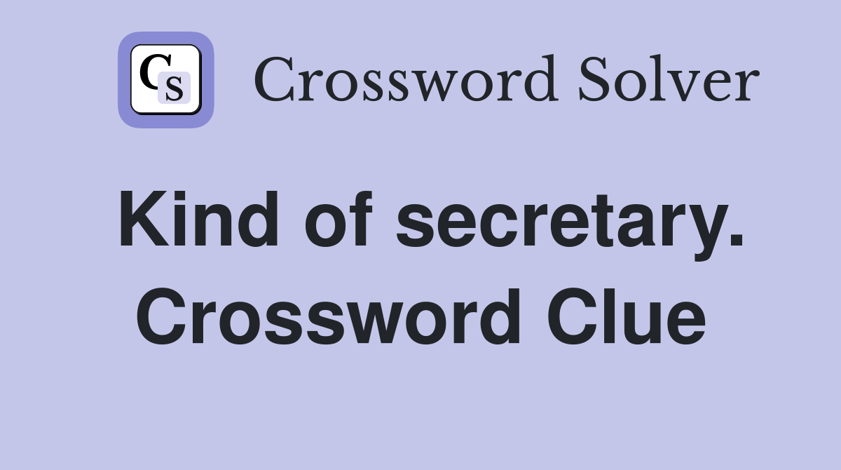 Kind of secretary. Crossword Clue