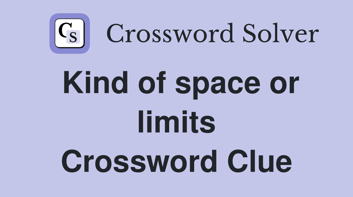 Kind of space or limits Crossword Clue