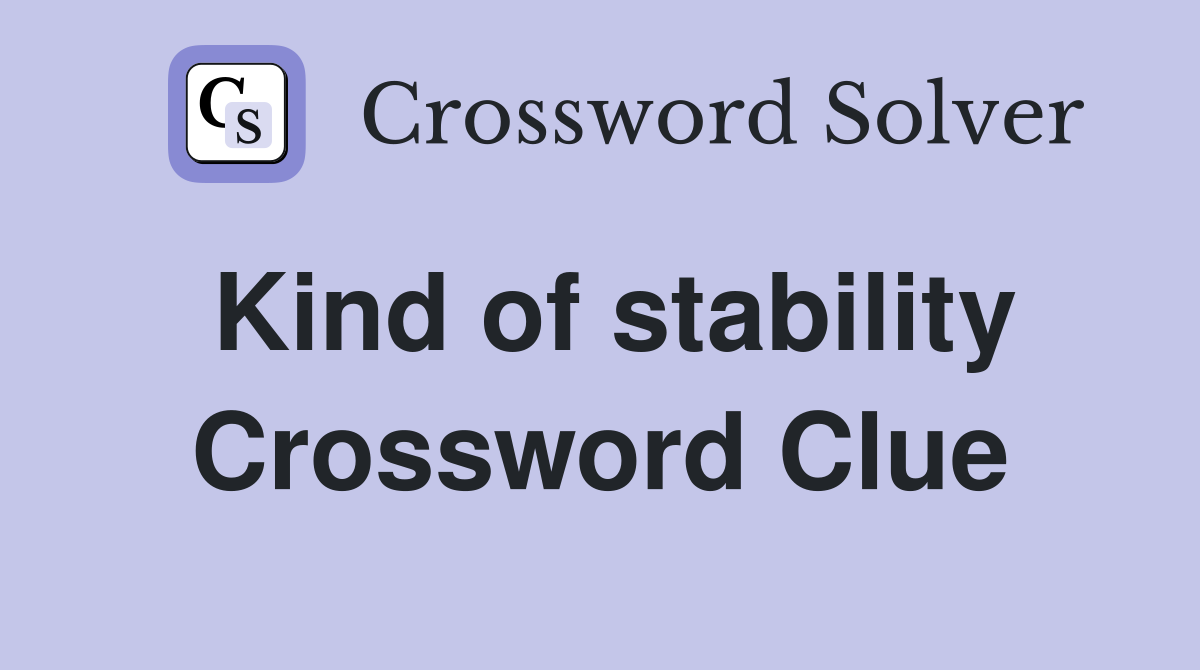Kind of stability Crossword Clue