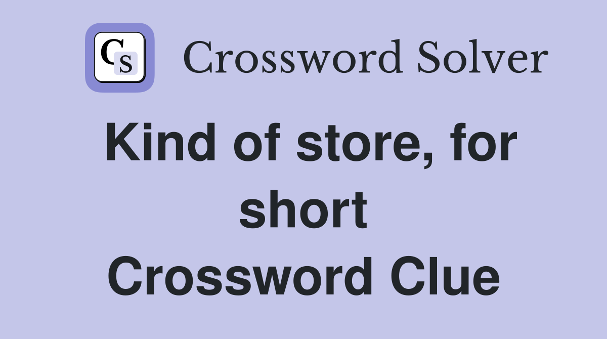 Kind of store, for short Crossword Clue