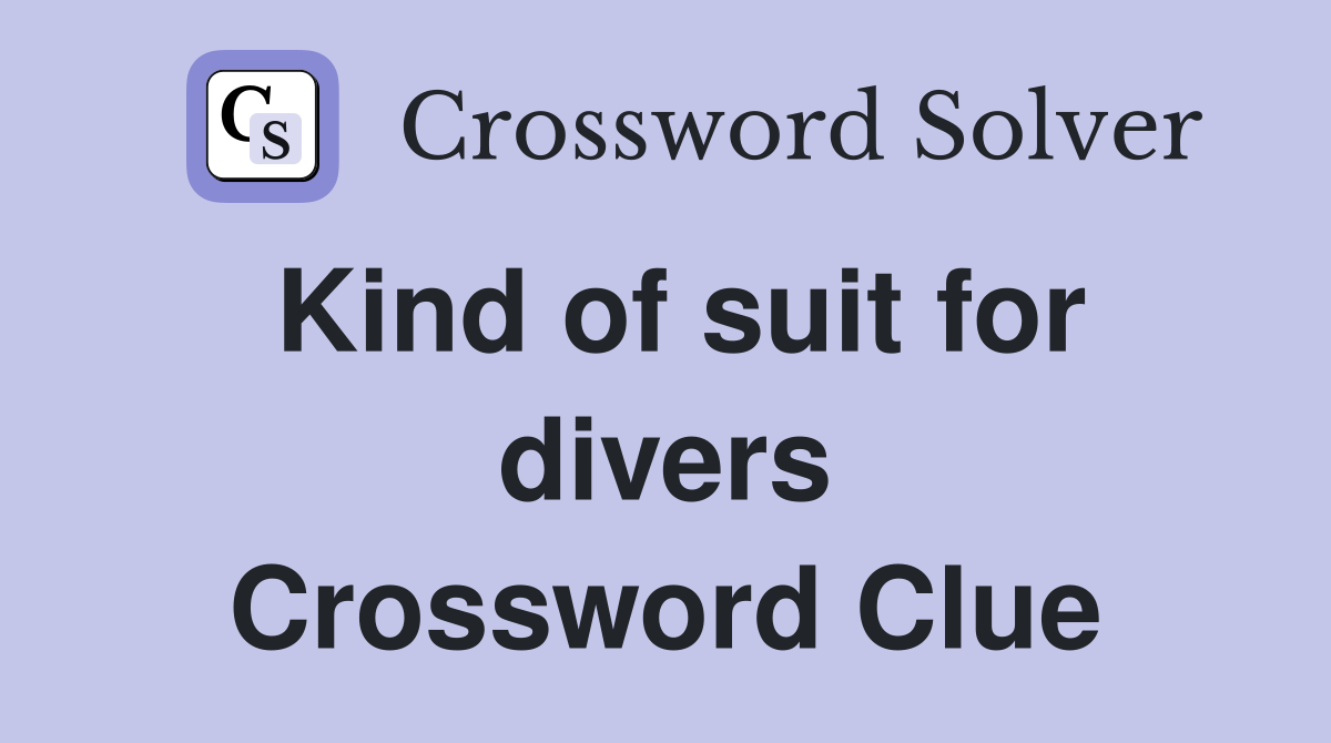 Kind of suit for divers Crossword Clue