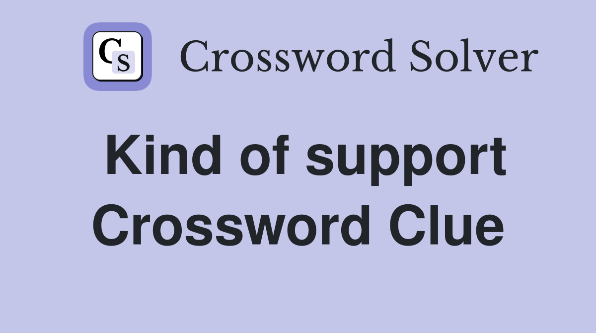 Kind of support Crossword Clue
