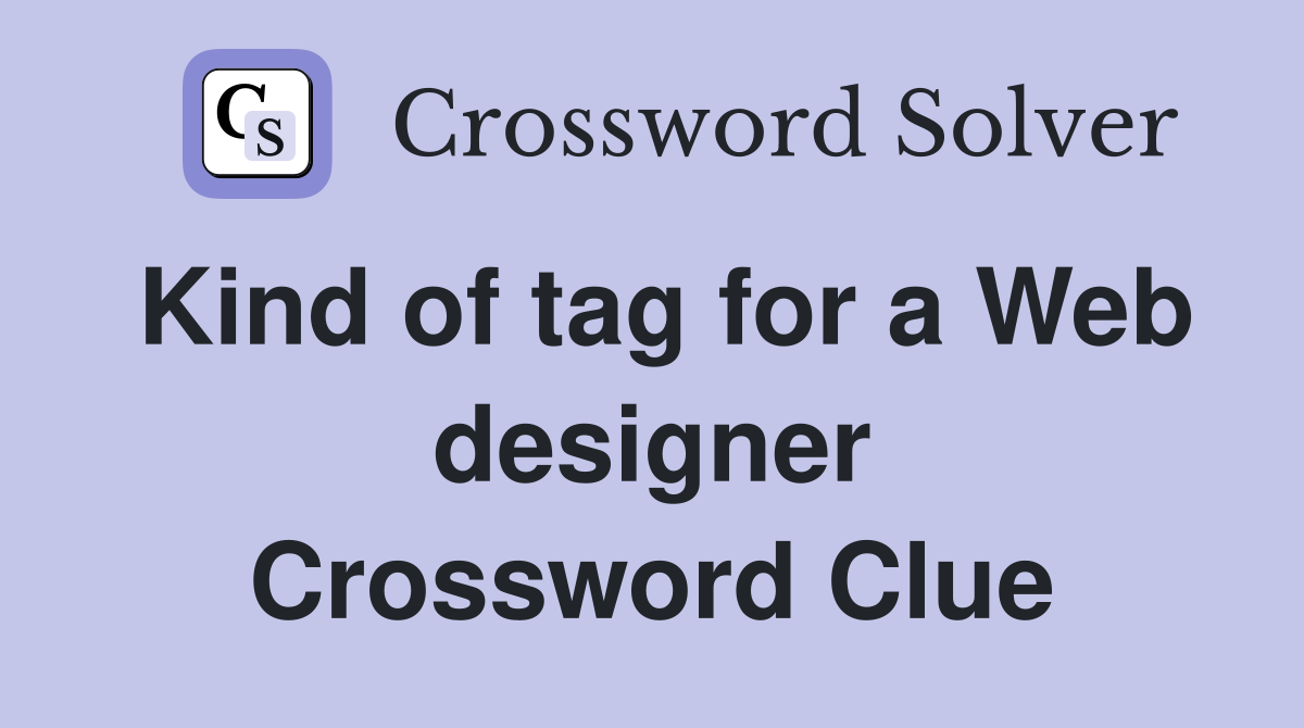 Kind of tag for a Web designer Crossword Clue