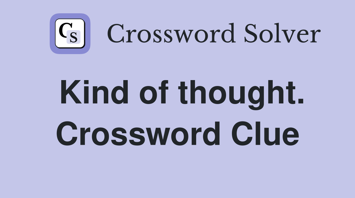 Kind of thought. Crossword Clue