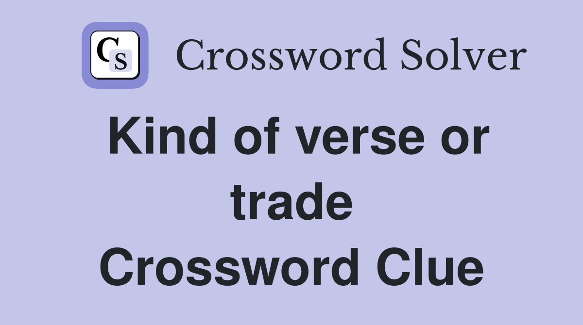 Kind of verse or trade Crossword Clue