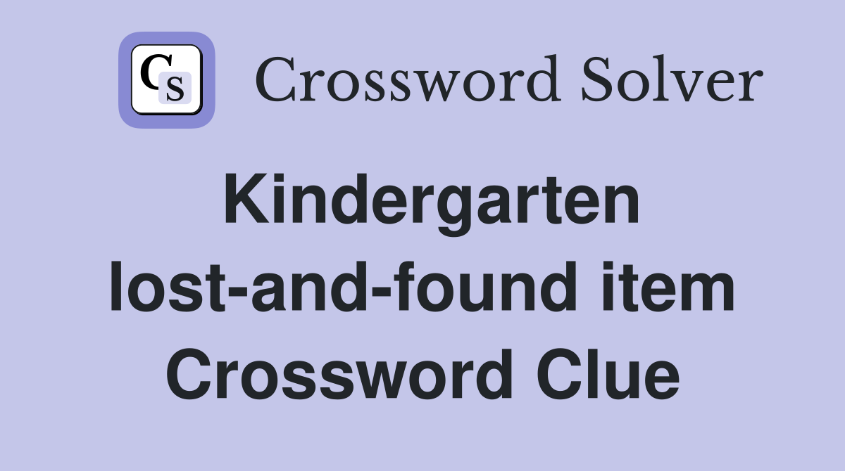 Kindergarten lost-and-found item Crossword Clue