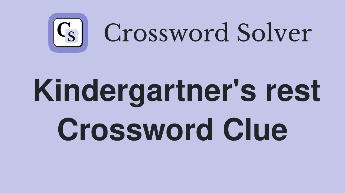 Kindergartner's rest Crossword Clue