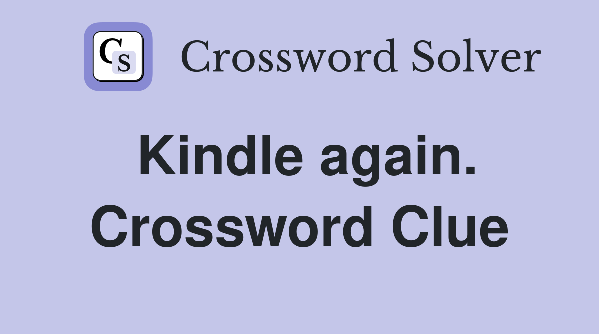Kindle again. Crossword Clue