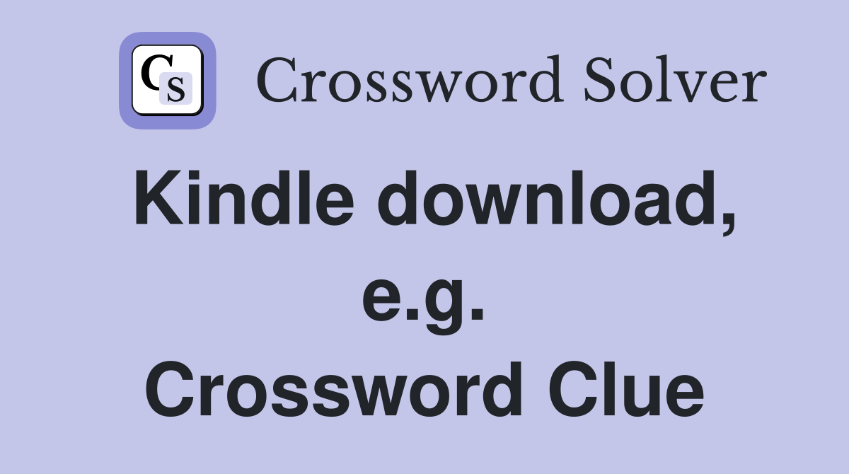 Kindle download, e.g. Crossword Clue